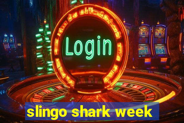 slingo shark week