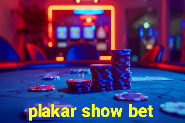 plakar show bet