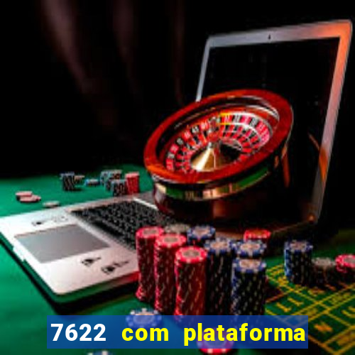 7622 com plataforma de jogos