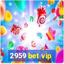 2959 bet vip