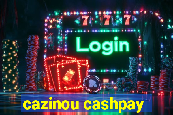 cazinou cashpay