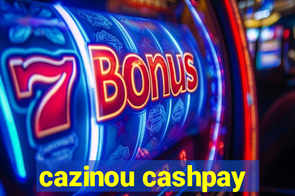 cazinou cashpay