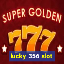 lucky 356 slot