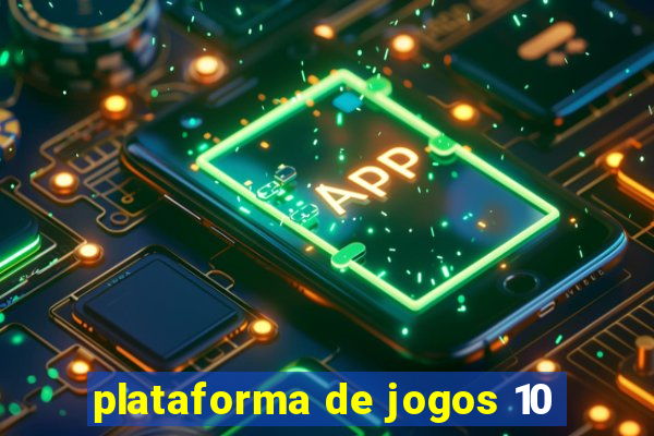 plataforma de jogos 10