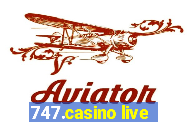 747.casino live