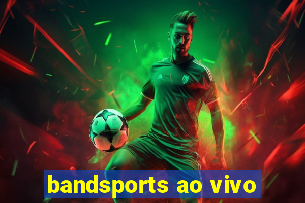 bandsports ao vivo