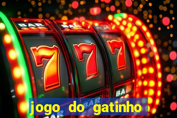 jogo do gatinho que ganha dinheiro