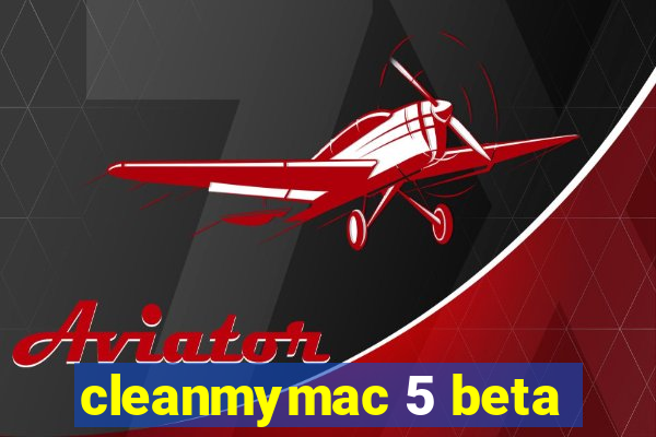 cleanmymac 5 beta