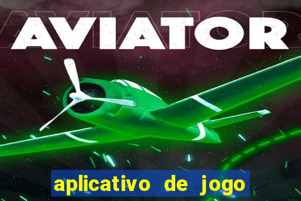 aplicativo de jogo que ganha dinheiro