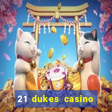 21 dukes casino sign up bonus