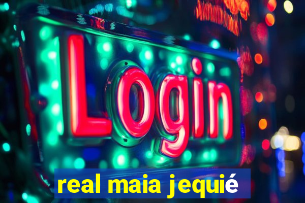 real maia jequié