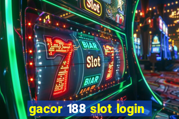 gacor 188 slot login