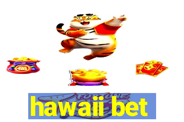 hawaii bet