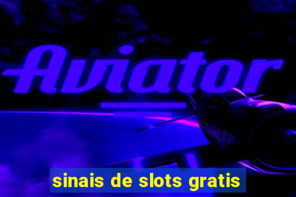 sinais de slots gratis