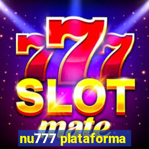 nu777 plataforma