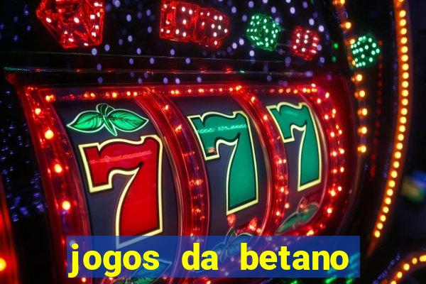 jogos da betano que mais pagam