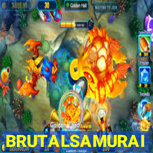 BRUTALSAMURAI