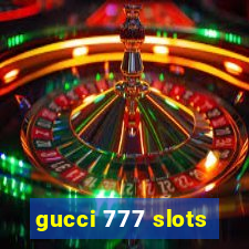 gucci 777 slots