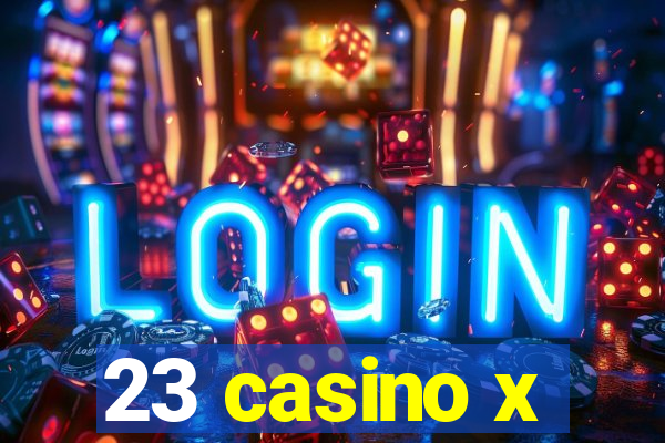 23 casino x