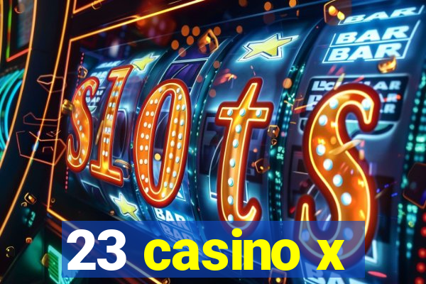 23 casino x