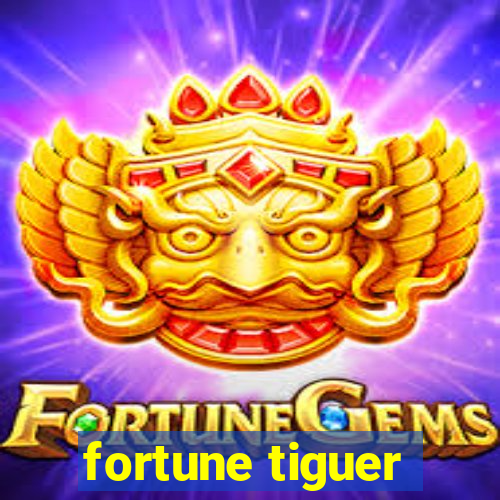 fortune tiguer