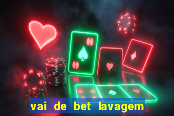 vai de bet lavagem de dinheiro