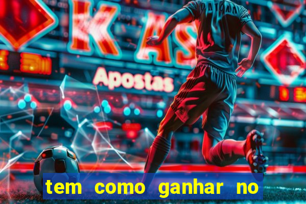 tem como ganhar no jogo do tigre