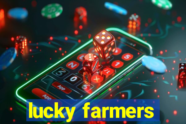 lucky farmers