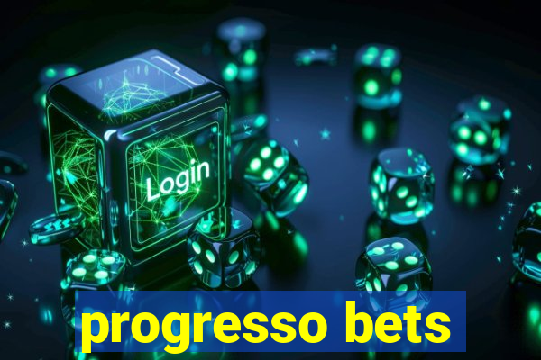 progresso bets