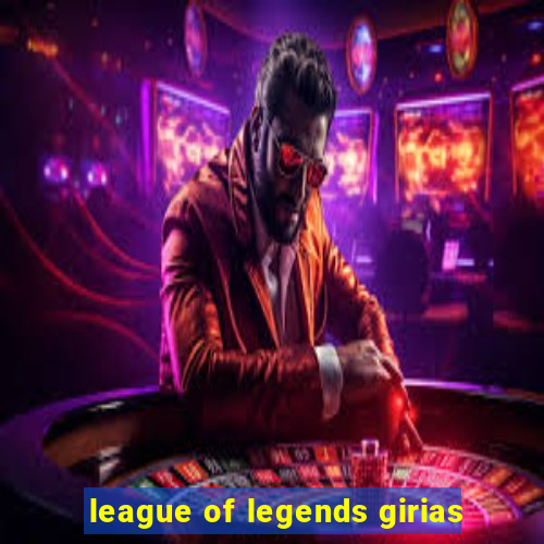 league of legends girias