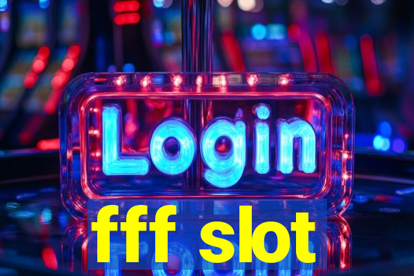 fff slot