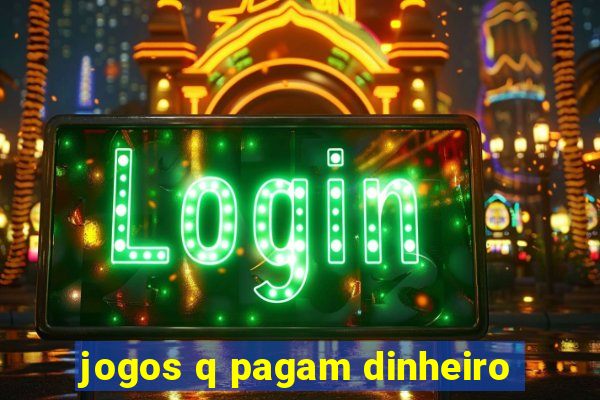 jogos q pagam dinheiro