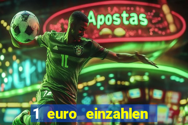 1 euro einzahlen casino 2022