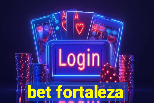 bet fortaleza