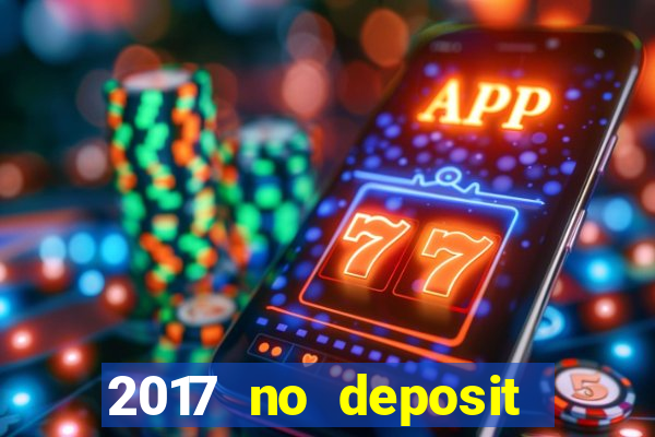 2017 no deposit bonus casino