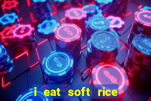 i eat soft rice in another world manga pt br