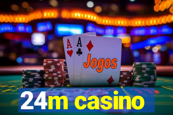 24m casino