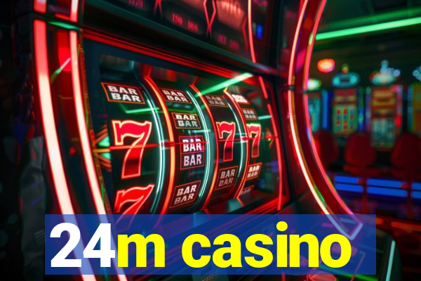 24m casino