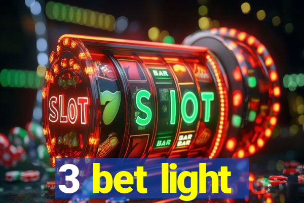 3 bet light