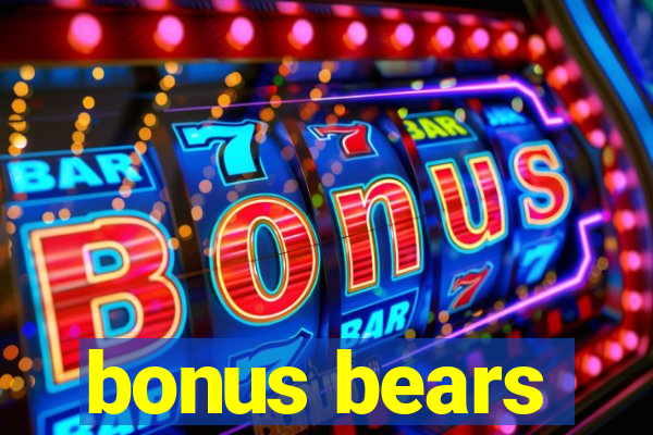 bonus bears