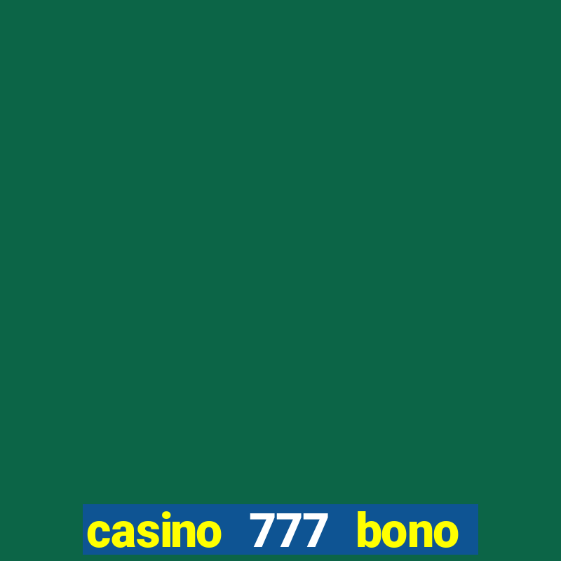 casino 777 bono sin depósito