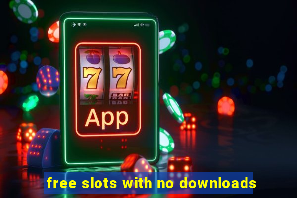 free slots with no downloads