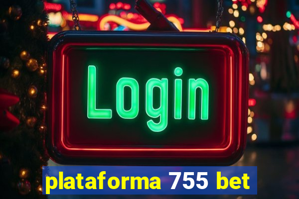 plataforma 755 bet