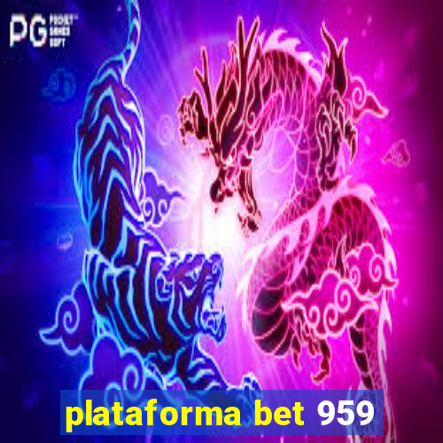 plataforma bet 959