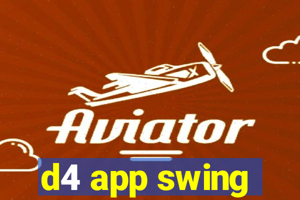 d4 app swing