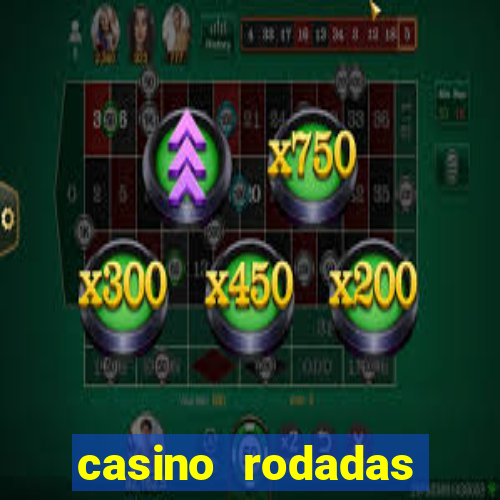 casino rodadas gratis sem deposito