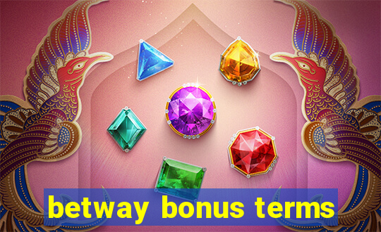 betway bonus terms