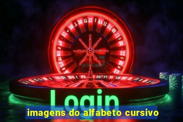 imagens do alfabeto cursivo