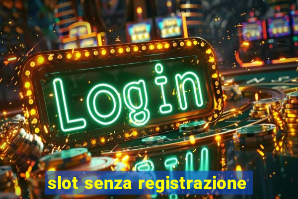 slot senza registrazione