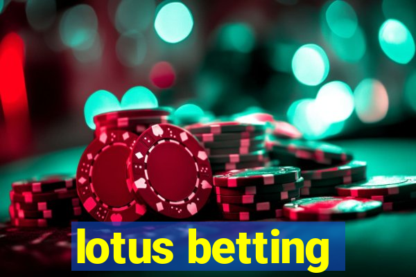 lotus betting